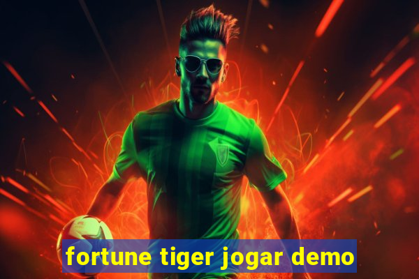 fortune tiger jogar demo